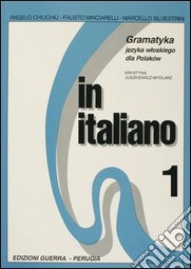 In italiano. Supplemento in polacco. Vol. 1 libro di Chiuchiù Angelo; Minciarelli Fausto; Silvestrini Marcello; Juszkiewicz Mydlarz. K. (cur.)