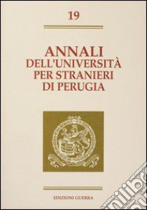 Annali dell'Università per stranieri di Perugia. Semestre Giugno-Dicembre 1993. Vol. 19 libro