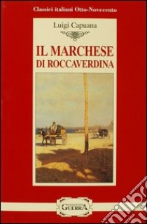 Il marchese di Roccaverdina libro di Capuana Luigi; Dozzini B. (cur.)