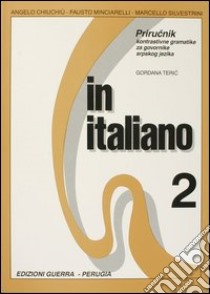 In italiano. Supplemento in lingua serba. Vol. 2 libro di Chiuchiù Angelo; Minciarelli Fausto; Silvestrini Marcello; Teric G. (cur.)