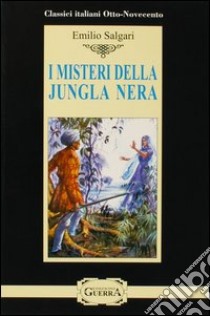 I misteri della jungla nera libro di Salgari Emilio; Ponti B. (cur.)