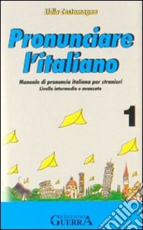 Pronunciare l'italiano. 4 Audiocassette libro di Costamagna Lidia