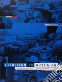 L'italiano in azienda. Testo libro di Pelizza Giovanna; Mezzadri Marco