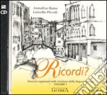 Ricordi? Attività d'ascolto. Con 2 CD Audio. Vol. 1 libro di Rana Annalisa; Piccoli Luisella