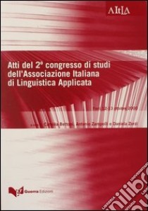Atti del 2° Congresso di studi dell'Associazione italiana di linguistica applicata (Forlì, 12-13 ottobre 2000) libro di Bettoni C. (cur.); Zampolli A. (cur.); Zorzi D. (cur.)