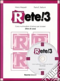 Rete! 3. Corso multimediale d'italiano per stranieri. Libro di casa. Con CD Audio libro di Mezzadri Marco; Balboni Paolo E.