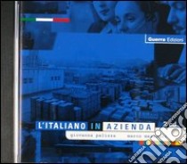 L'italiano in azienda. 2 CD Audio libro di Pellizza Giovanna; Mezzadri Marco