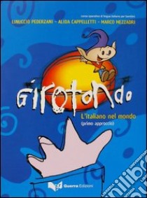 Girotondo. L'italiano nel mondo. Primo approccio. Libro dello studente libro di Pederzani Linuccio; Cappelletti Alida; Mezzadri Marco