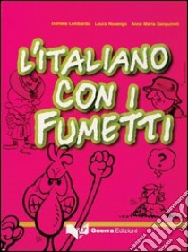 L'italiano con i fumetti libro di Lombardo Daniela; Nosenzo Laura; Sanguineti Anna M.