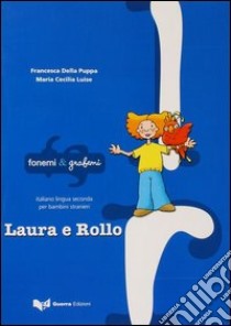 Laura e Rollo libro di Della Puppa Francesca; Luise Maria Cecilia