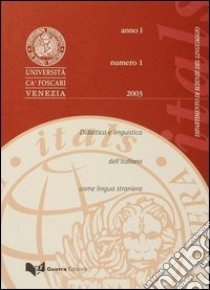 Itals. Didattica e linguistica dell'italiano come lingua straniera (2003). Vol. 1 libro di Balboni P. E. (cur.); Santipolo M. (cur.)