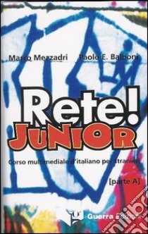 Rete! Junior. Corso multimediale d'italiano per stranieri. Parte A. Audiocassetta libro di Mezzadri Marco; Balboni Paolo E.