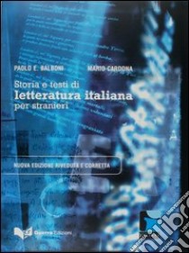 Storia e testi di letteratura italiana per stranieri libro di Balboni P. E. (cur.); Cardona M. (cur.)