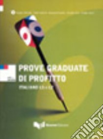 Prove graduate di profitto. Italiano LS e L2 libro