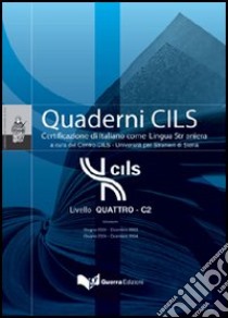 Livello QUATTRO-C2. Sessioni: giugno 2003-dicembre 2003-giugno 2004-dicembre 2004. Con CD Audio libro di Università per stranieri di Siena (cur.)