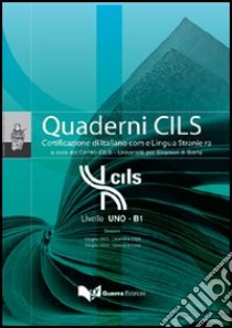 Livello UNO-B1. Sessioni: giugno 2003-dicembre 2003-giugno 2004-dicembre 2004. Con CD Audio libro di Università per stranieri di Siena (cur.)