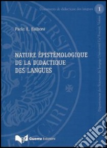 Nature épistémologique de la didactique des langues libro di Balboni Paolo E.; Jamet M.-C. (cur.)