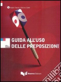 Guida all'uso delle preposizioni libro di Chiuchiù Angelo - Coletti Eleonora