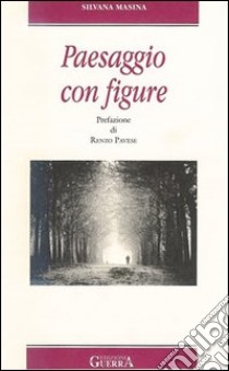 Paesaggio con figure libro di Masina Silvana; Pavese R. (cur.)