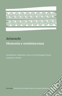 Memoria e reminiscenza. Testo greco a fronte libro di Aristotele; Nastasi G. (cur.)