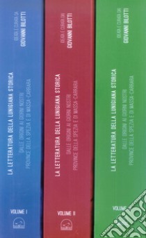 La letteratura della lunigiana storica dalle origini ai giorni nostri. Province della Spezia e di Massa e Carrara libro di Bilotti Giovanni