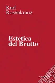 Estetica del brutto libro di Rosenkranz Karl