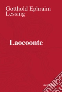 Laocoonte libro di Lessing Gotthold Ephraim; Cometa M. (cur.)