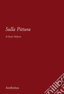 Sulla pittura libro di Diderot Denis; Modica M. (cur.)