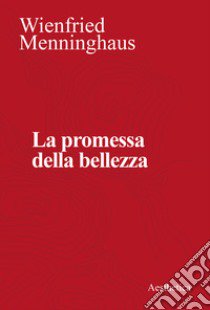 La promessa della bellezza libro di Menninghaus Winfried; Tedesco S. (cur.)