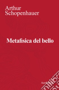 Metafisica del bello libro di Schopenhauer Arthur; Caramelli E. (cur.)