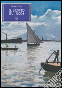 Il soffio sui nodi libro di Fiorito Carmelo