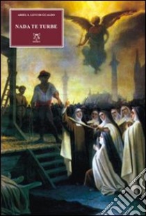 Nada te turbe libro di Levi di Gualdo Ariel Stefano