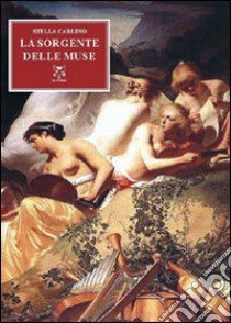 La sorgente delle muse libro di Carlino Stella