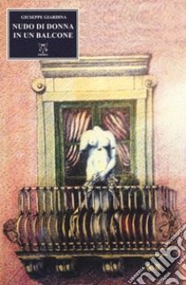 Nudo di donna in un balcone libro di Giardina Giuseppe