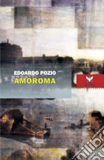 Amoroma libro di Pozio Edoardo