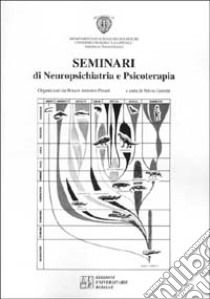 Seminari di neuropsichiatria e psicoterapia libro di Goretti S. (cur.)