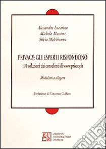 Privacy: gli esperti rispondono. 170 soluzioni dai consulenti di www.privacy.it libro di Lucarino Alessandra; Massimi Michela; Melchionna Silvia