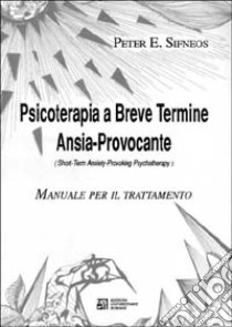 Psicoterapia a breve termine ansia-provocante libro di Sifneos Peter E.