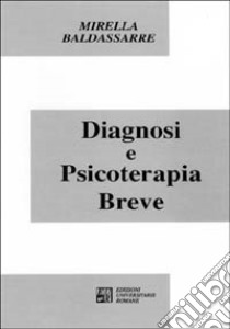 Diagnosi e psicoterapia breve libro di Baldassarre Mirella