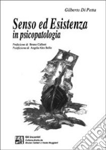 Senso ed esistenza in psicopatologia libro di Di Petta Gilberto