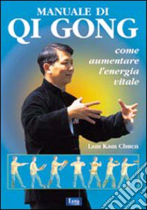 Manuale di Qi Gong libro di Lam Kam C.