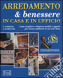 Arredamento & benessere in casa e in ufficio libro di Inkeles Gordon - Schencke Iris