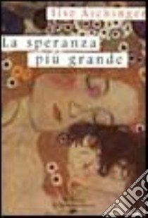 La speranza più grande libro di Aichinger Ilse