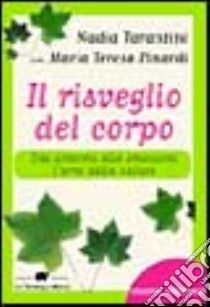 Il risveglio del corpo. Dai sintomi alle emozioni libro di Tarantini Nadia