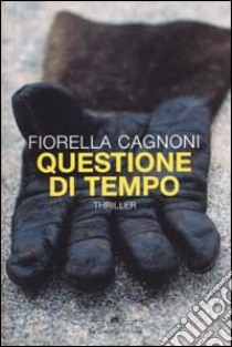 Questione di tempo libro di Cagnoni Fiorella