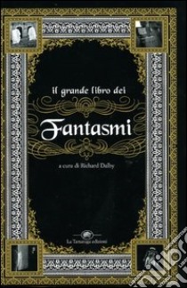 Il grande libro dei fantasmi libro di Dalby R. (cur.)