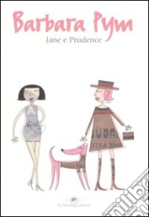 Jane e Prudence libro di Pym Barbara