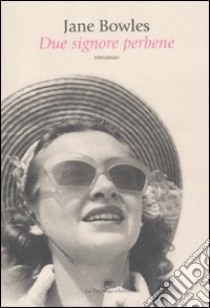 Due signore perbene libro di Bowles Jane