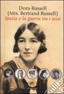 Ipazia e la guerra tra i sessi libro di Russell Dora