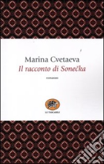 Il racconto di Sonecka libro di Cvetaeva Marina